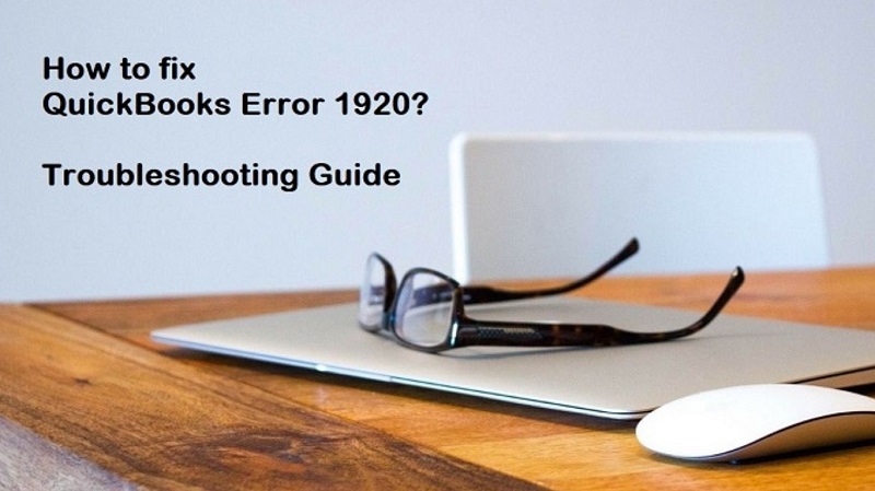 Quickbooks Error 1920 - How to fix?